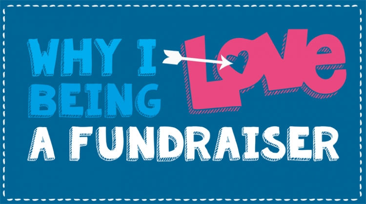 Why I love being a Fundraiser